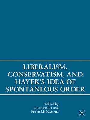 cover image of Liberalism, Conservatism, and Hayek's Idea of Spontaneous Order